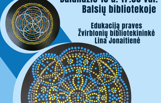 Kviečiame į edukacinį užsiėmimą „Mandalų taškavimas“ Balsiuose!