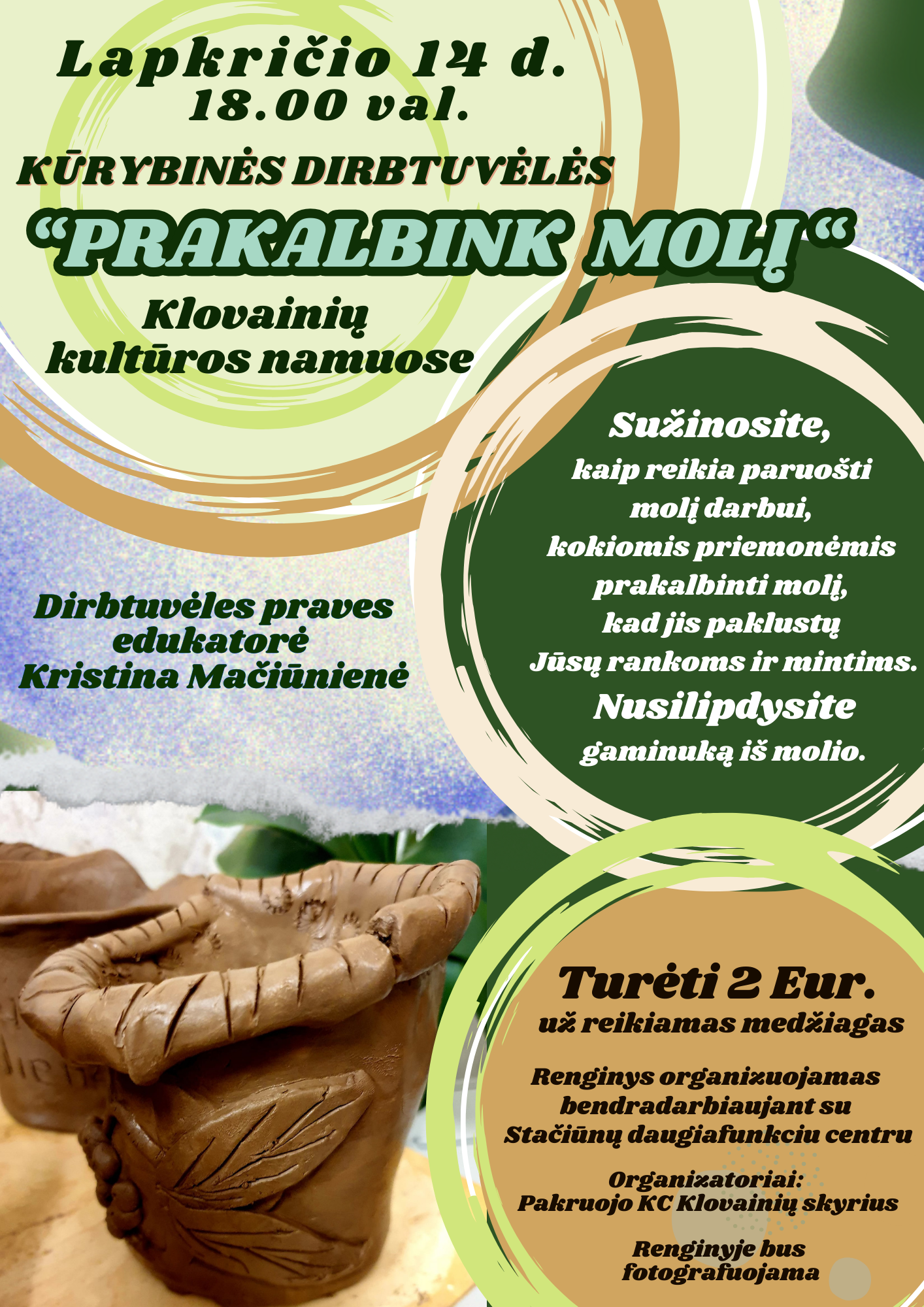 KLOVAINIAI: Kūrybinės keramikos dirbtuvėlės  „Prakalbink molį“